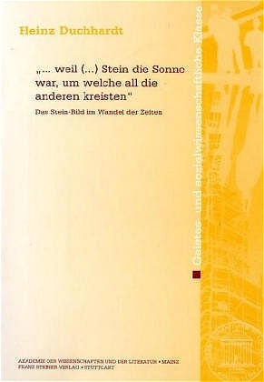 "&hellip; weil (&hellip;) Stein die Sonne war, um welche all die anderen kreisten" - Heinz Duchhardt
