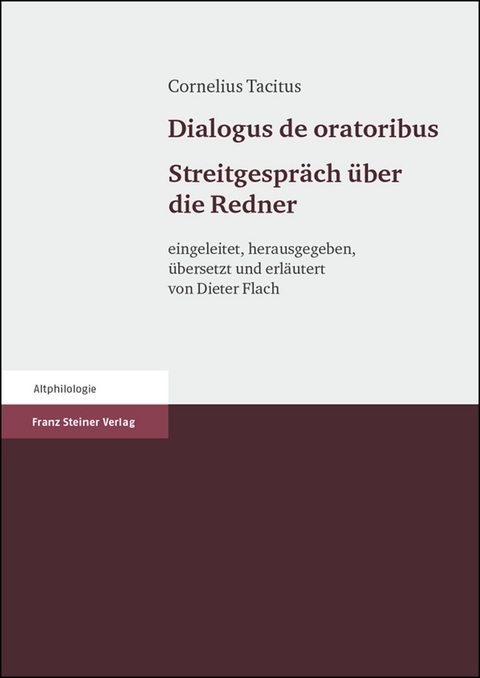 Cornelius Tacitus: Dialogus de oratoribus. Streitgespr&auml;ch &uuml;ber die Redner - 
