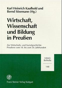 Wirtschaft, Wissenschaft und Bildung in Preu&szlig;en - Bernd S&ouml;semann