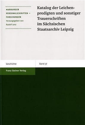 Katalog der Leichenpredigten und sonstiger Trauerschriften im S&auml;chsischen Staatsarchiv Leipzig