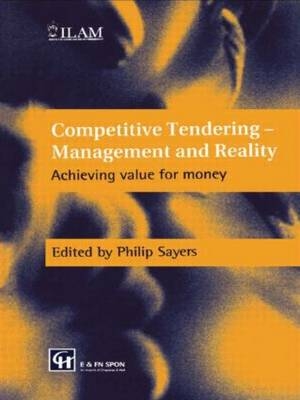 Competitive Tendering - Management and Reality -  P. Sayers,  Philip Sayers