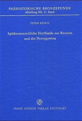 Spätbronzezeitliche Hortfunde aus Bosnien und der Herzegowina