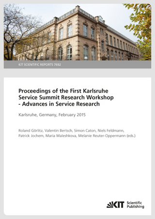 Proceedings of the First Karlsruhe Service Summit Workshop - Advances in Service Research, Karlsruhe, Germany, February 2015 (KIT Scientific Reports ; 7692)