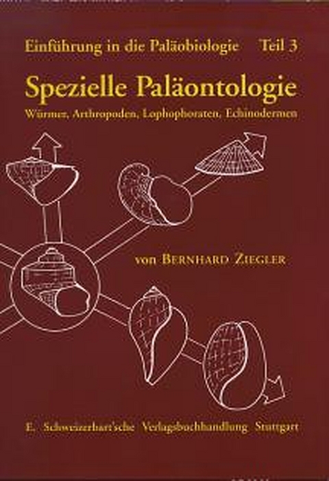 Einf&uuml;hrung in die Pal&auml;obiologie / Spezielle Pal&auml;ontologie - Bernhard Ziegler