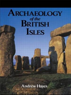 Archaeology of the British Isles -  Mr Andrew R M Hayes