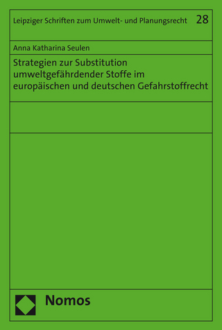 Strategien zur Substitution umweltgefährdender Stoffe im europäischen und deutschen Gefahrstoffrecht