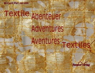 Textile Abenteuer, adventures, aventures Textiles