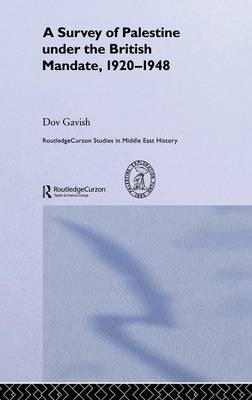 Survey of Palestine Under the British Mandate, 1920-1948 -  Dov Gavish