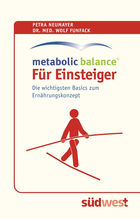 Metabolic Balance&reg; F&uuml;r Einsteiger -  Skripthaus Redaktionsb&uuml;ro, Wolf Funfack