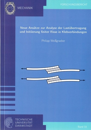 Neue Ansätze zur Analyse der Lastübertragung und Initiierung finiter Risse in Klebverbindungen