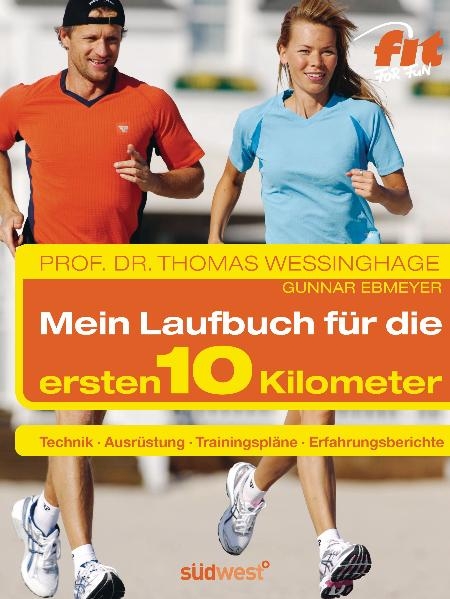 Das Laufbuch f&uuml;r die ersten 10 km - Thomas Wessinghage, Gunnar Ebmeyer