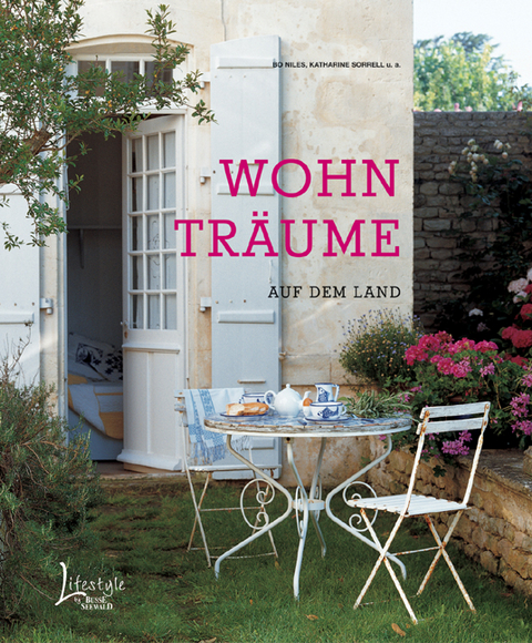 Wohntr&auml;ume auf dem Land - Bo Niles, Katharine Sorrell