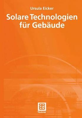 Solare Technologien f&uuml;r Geb&auml;ude - Ursula Eicker