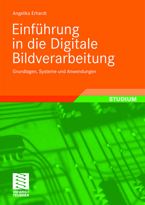 Einf&uuml;hrung in die Digitale Bildverarbeitung - Angelika Erhardt