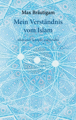 Mein Verständnis vom Islam