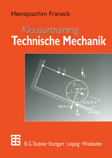 Klausurtraining Technische Mechanik - Heinzjoachim Franeck