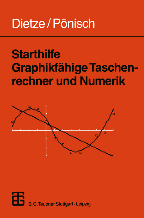 Starthilfe Graphikf&auml;hige Taschenrechner und Numerik - Gerd P&ouml;nisch