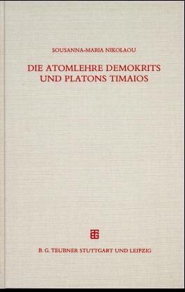 Die Atomlehre Demokrits und Platons "Timaios"