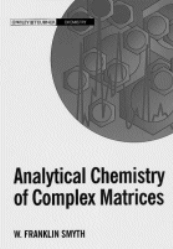 Analytical Chemistry of Complex Matrices - Franklin W Smyth