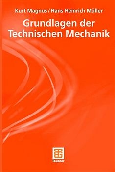 Grundlagen der Technischen Mechanik - Kurt Magnus, Hans H Müller