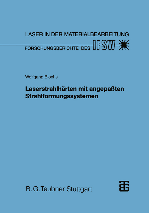 Laserstrahlh&auml;rten mit angepa&szlig;ten Strahlformungssystemen