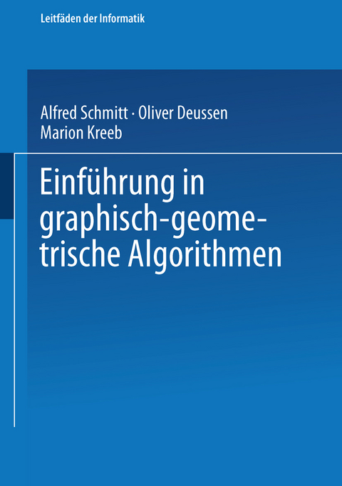 Einf&uuml;hrung in graphisch-geometrische Algorithmen - Oliver Deussen, Marion Kreeb