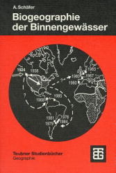 Biogeographie der Binnengew&auml;sser - Alois Sch&auml;fer