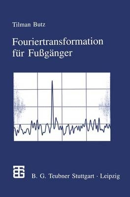 Fouriertransformation f&uuml;r Fussg&auml;nger - Tilman Butz