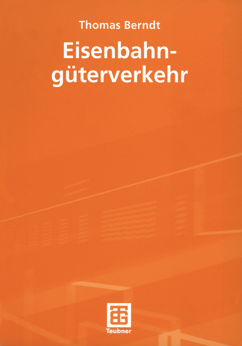 Eisenbahng&uuml;terverkehr - Thomas Berndt