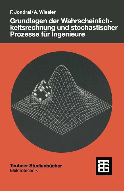 Grundlagen der Wahrscheinlichkeitsrechnung und stochastischer Prozess f&uuml;r Ingenieure - Friedrich Jondral, Anne Wiesler