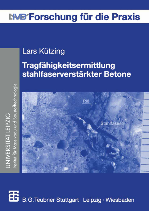 Tragf&auml;higkeitsermittlung stahlfaserverst&auml;rkter Betone - Lars K&uuml;tzing