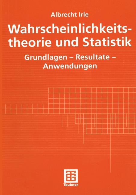 Wahrscheinlichkeitstheorie und Statistik - Albrecht Irle