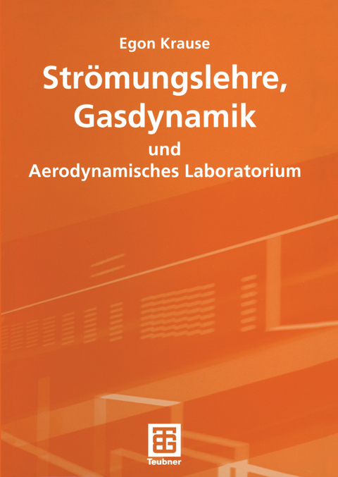Strömungslehre, Gasdynamik und Aerodynamisches Laboratorium - Egon Krause
