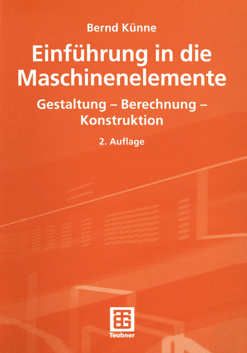 Einf&uuml;hrung in die Maschinenelemente - Bernd K&uuml;nne