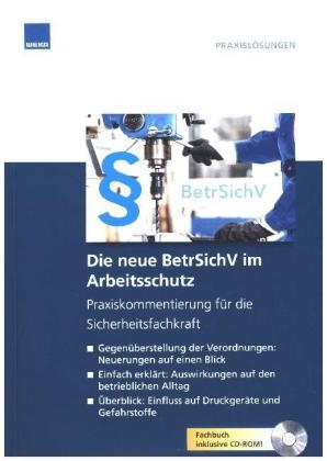Die neue BetrSichV im Arbeitsschutz Praxiskommentierung f&uuml;r die Sicherheitsfachkraft