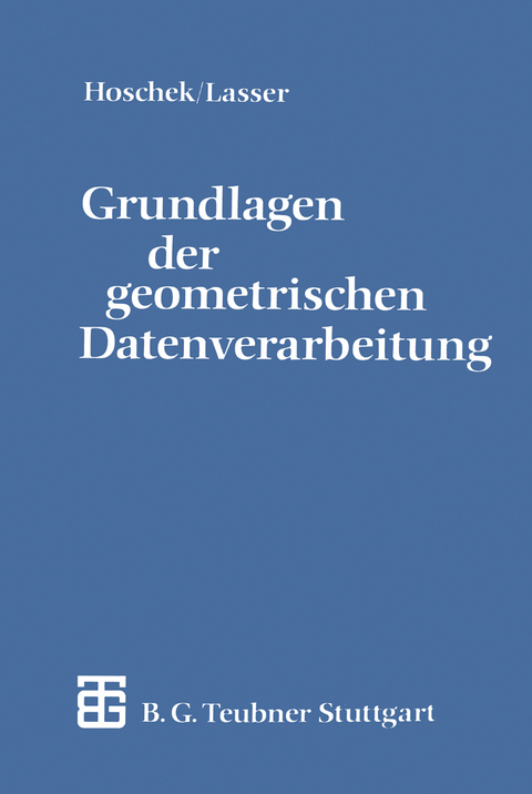 Grundlagen der geometrischen Datenverarbeitung - Dieter Lasser