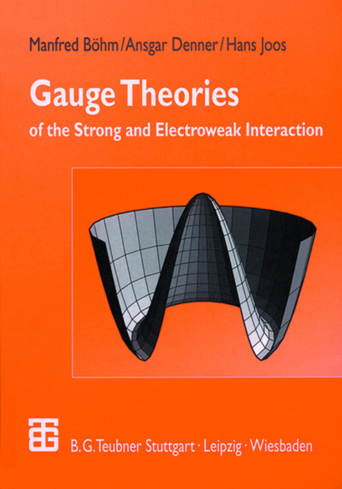Gauge Theories of the Strong and Electroweak Interaction - Manfred B&ouml;hm, Ansgar Denner, Hans Joos