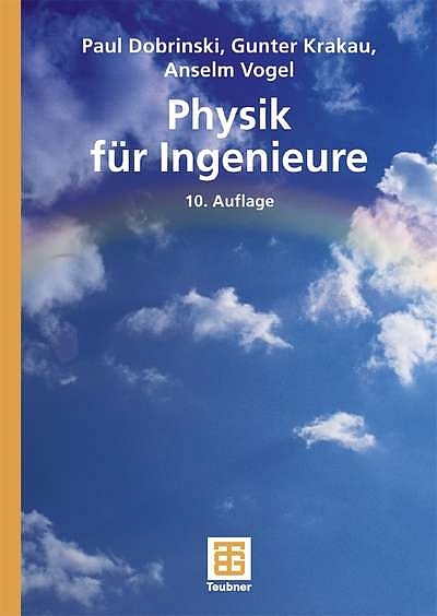 Physik f&uuml;r Ingenieure - Paul Dobrinski, Gunter Krakau, Anselm Vogel