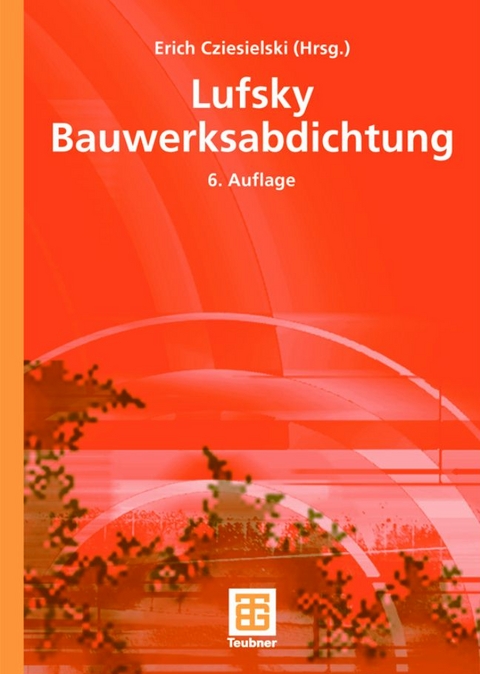 Lufsky Bauwerksabdichtung - Heinz Klopfer, Gottfried C.O. Lohmeyer, Ralf Ruhnau, J&uuml;rgen Schlicht, Manfred Specht, Detlef Stauch, Erich Cziesielski, Holger Merkel, Michael Bonk