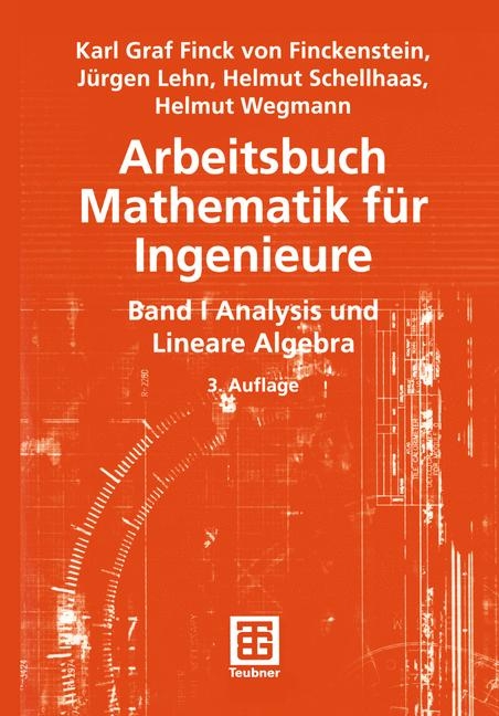 Arbeitsbuch Mathematik f&uuml;r Ingenieure - Karl Finck von Finckenstein, J&uuml;rgen Lehn, Helmut Schellhaas, Helmut Wegmann