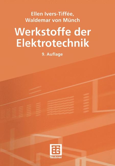 Werkstoffe der Elektrotechnik - Ellen Ivers-Tiff&eacute;e, Waldemar von M&uuml;nch