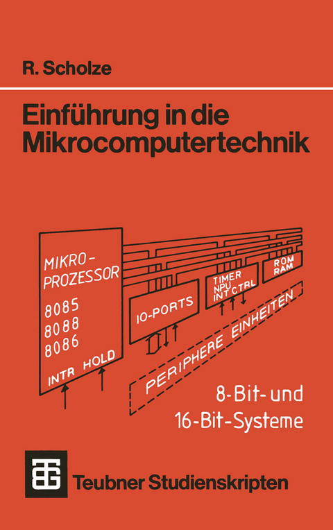 Einf&uuml;hrung in die Mikrocomputertechnik - Rainer Scholze