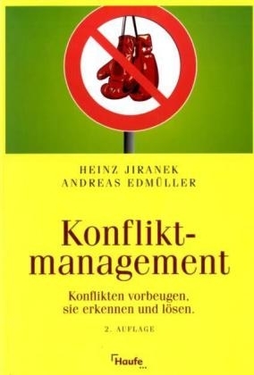 Konfliktmanagement - Heinz Jiranek, Andreas Edm&uuml;ller