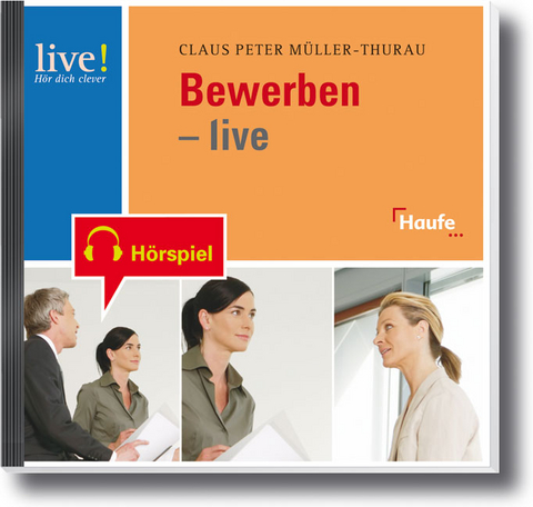 Bewerbung live - H&ouml;r-CD - Claus Peter M&uuml;ller-Thurau