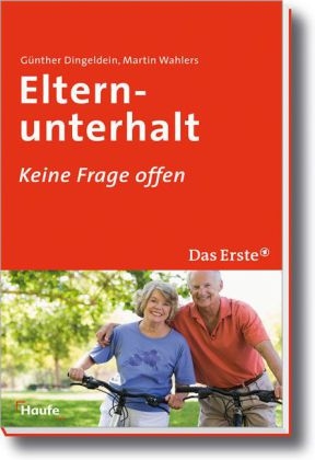 Elternunterhalt - G&uuml;nther Dingeldein, Martin Wahlers
