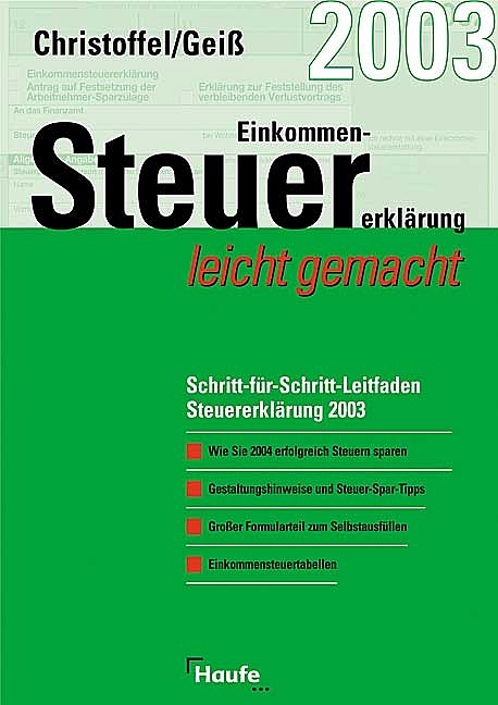 Einkommen-Steuer-Erkl&auml;rung 2003 leicht gemacht - Hans G. Christoffel, Wolfgang Geiss