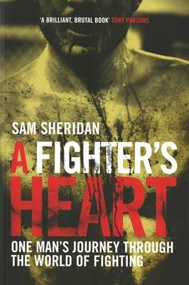 A Fighter's Heart - Sam Sheridan