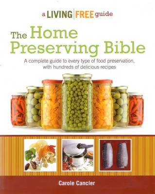 The Home Preserving Bible - Carole Cancler