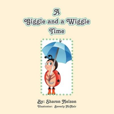 A Giggle and a WiggleTime - Sharon Nelson