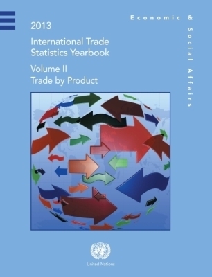 International Trade Statistics Yearbook 2013, Volume II -  Department of Economic and Social Affairs United Nations